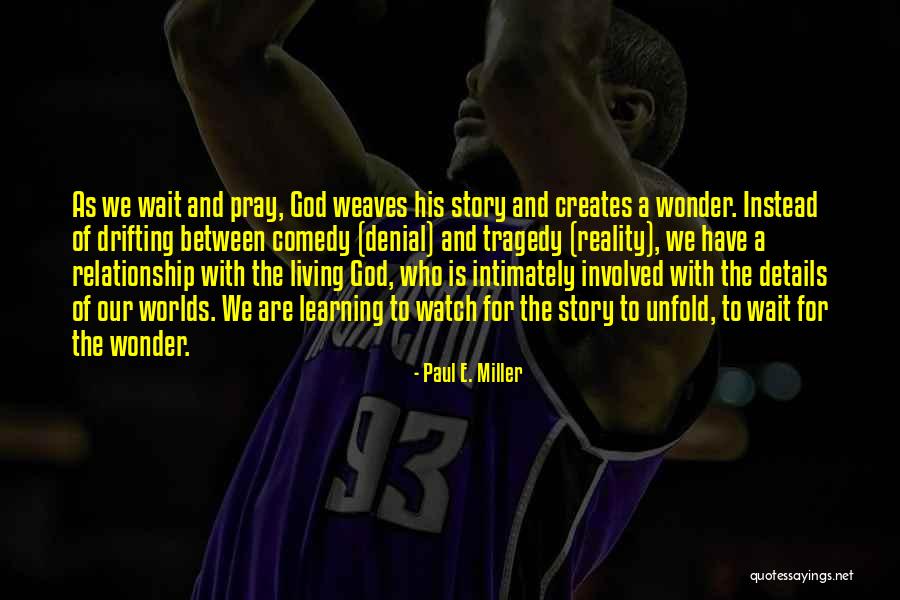 Relationship Drifting Quotes By Paul E. Miller Relationship Drifting Quotes By Paul E. Miller