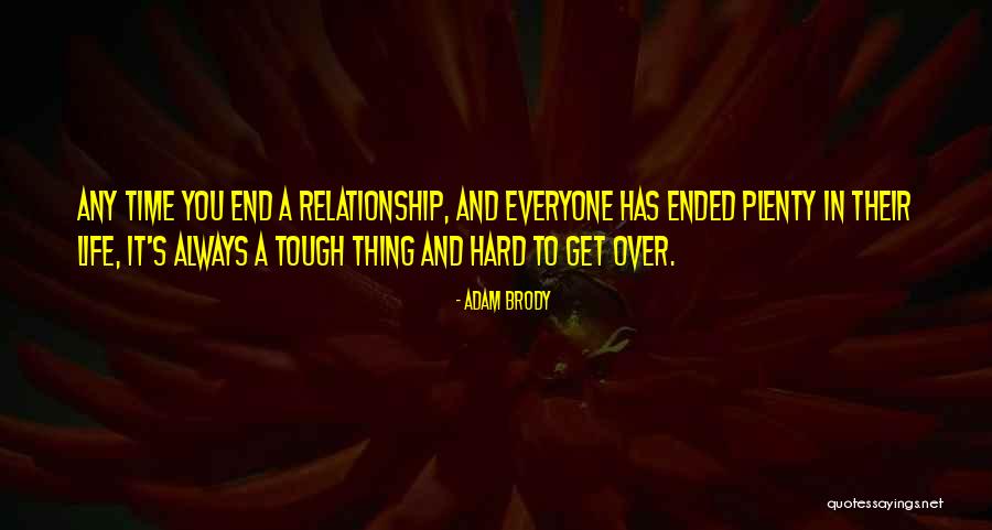 Relationship Ended Quotes By Adam Brody Relationship Ended Quotes By Adam Brody