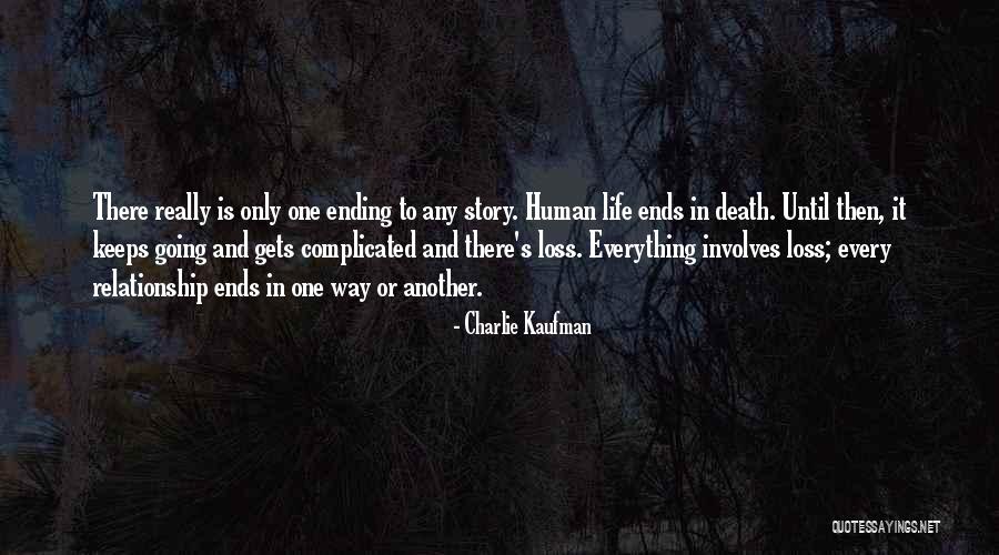 Relationship Ends Quotes By Charlie Kaufman Relationship Ends Quotes By Charlie Kaufman