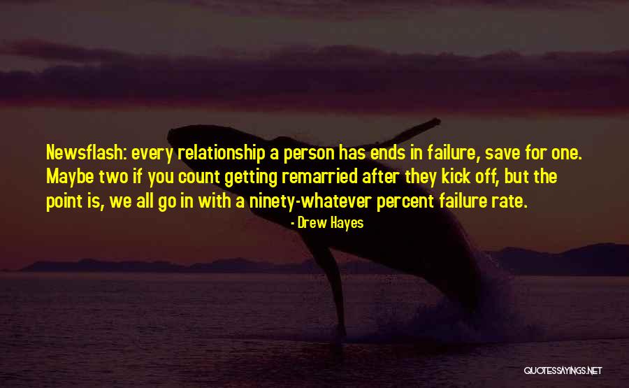 Relationship Ends Quotes By Drew Hayes Relationship Ends Quotes By Drew Hayes