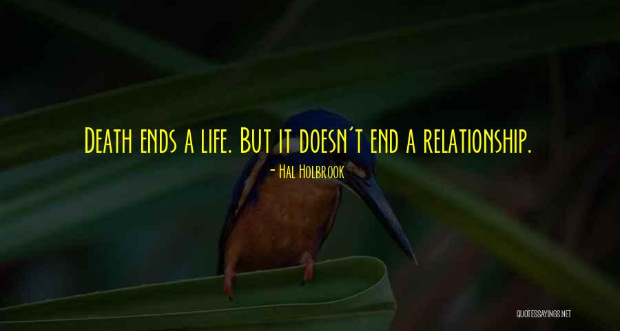 Relationship Ends Quotes By Hal Holbrook