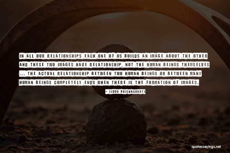 Relationship Ends Quotes By Jiddu Krishnamurti Relationship Ends Quotes By Jiddu Krishnamurti