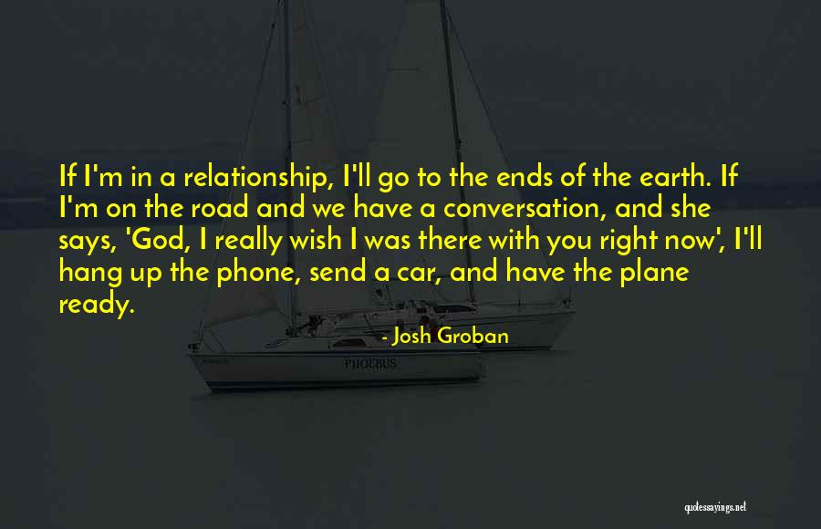 Relationship Ends Quotes By Josh Groban Relationship Ends Quotes By Josh Groban