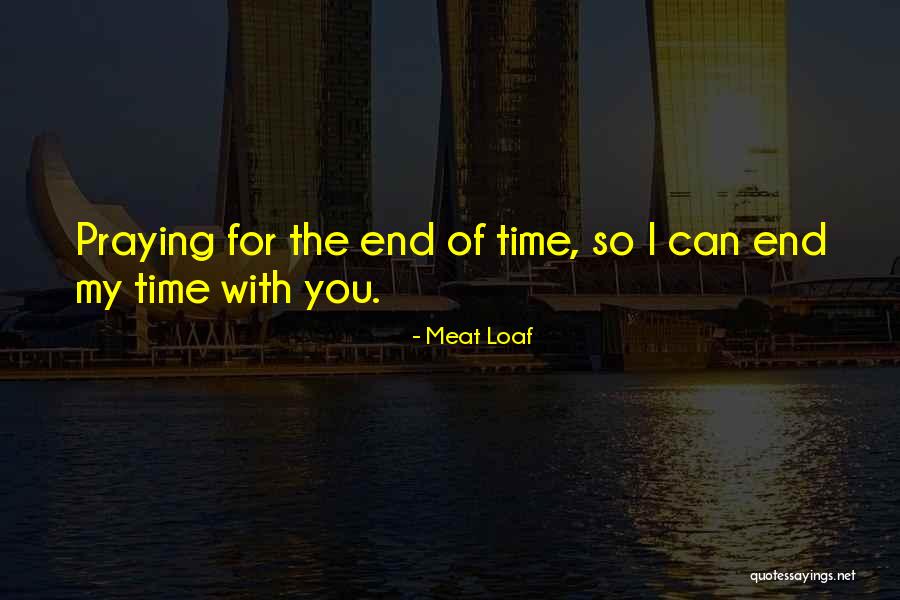 Relationship Ends Quotes By Meat Loaf