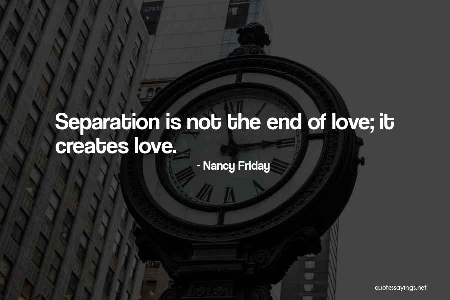 Relationship Ends Quotes By Nancy Friday Relationship Ends Quotes By Nancy Friday