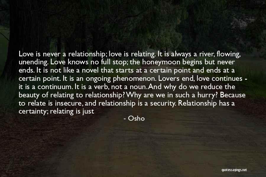 Relationship Ends Quotes By Osho Relationship Ends Quotes By Osho