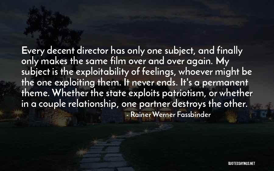 Relationship Ends Quotes By Rainer Werner Fassbinder Relationship Ends Quotes By Rainer Werner Fassbinder