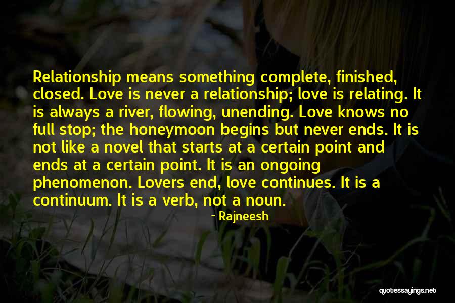 Relationship Ends Quotes By Rajneesh Relationship Ends Quotes By Rajneesh