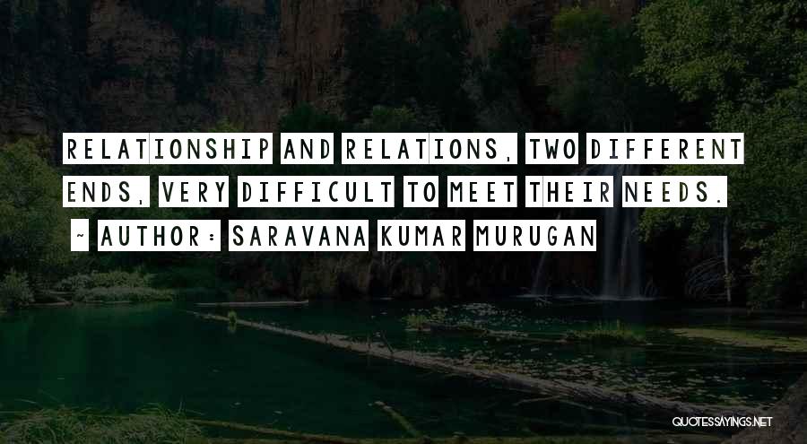 Relationship Ends Quotes By Saravana Kumar Murugan