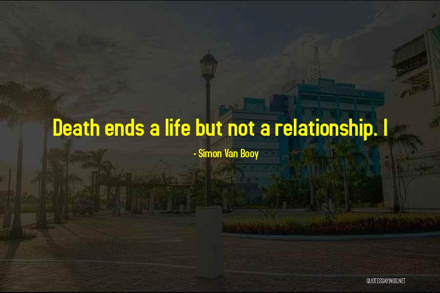 Relationship Ends Quotes By Simon Van Booy Relationship Ends Quotes By Simon Van Booy