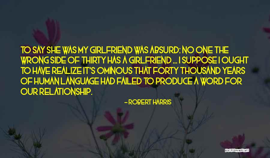 Relationship Failed Quotes By Robert Harris