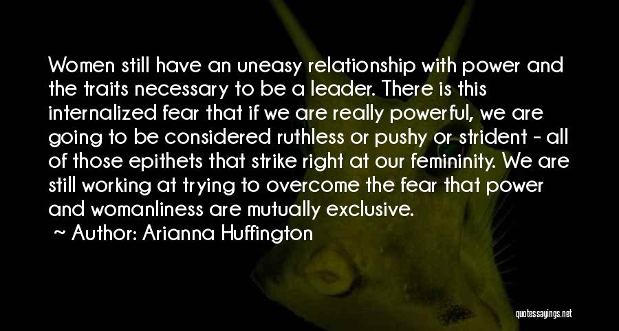 Relationship Fear Quotes By Arianna Huffington