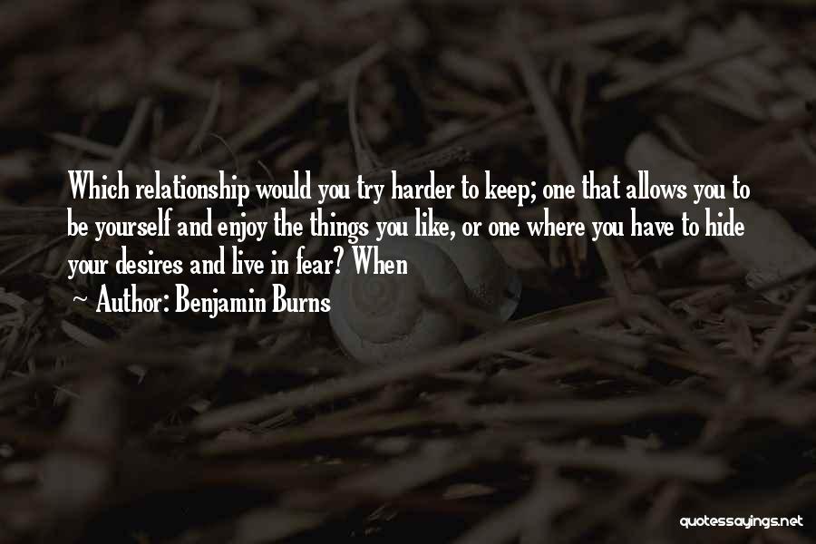 Relationship Fear Quotes By Benjamin Burns