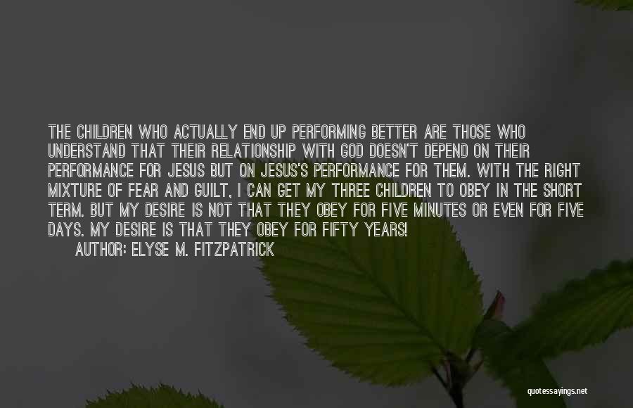 Relationship Fear Quotes By Elyse M. Fitzpatrick