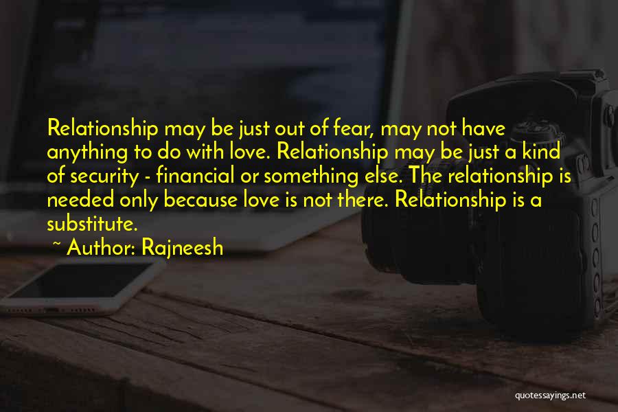 Relationship Fear Quotes By Rajneesh