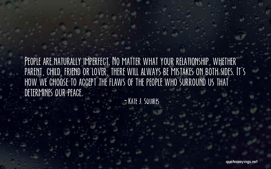 Relationship Flaws Quotes By Kate J. Squires