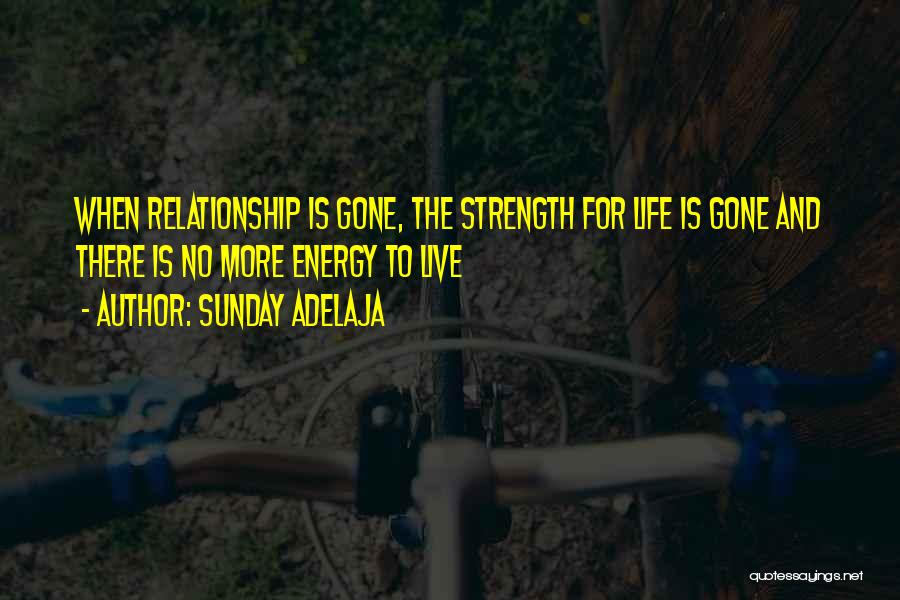 Relationship For Life Quotes By Sunday Adelaja