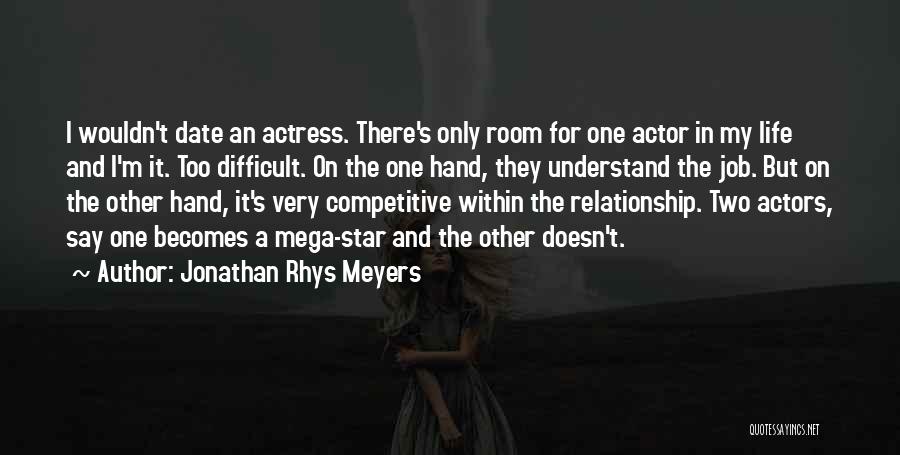 Relationship For Two Quotes By Jonathan Rhys Meyers