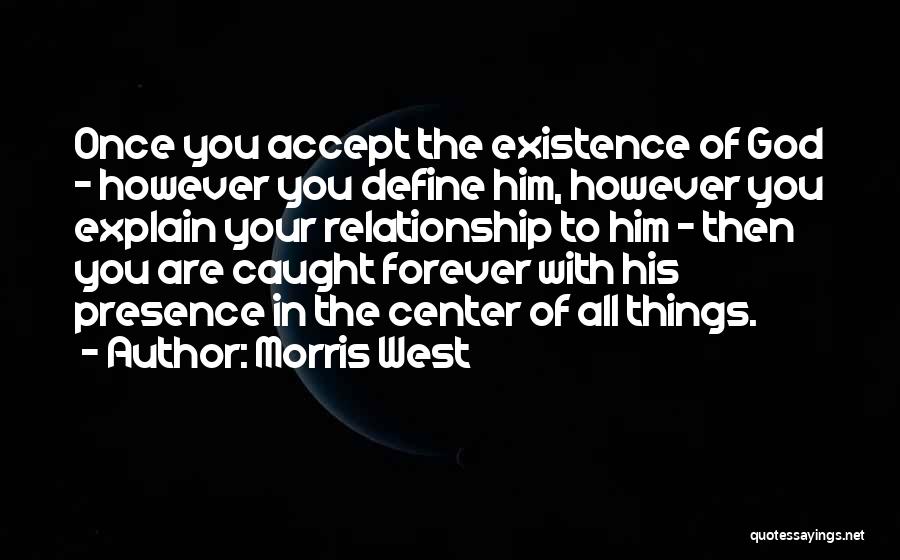 Relationship Forever Quotes By Morris West