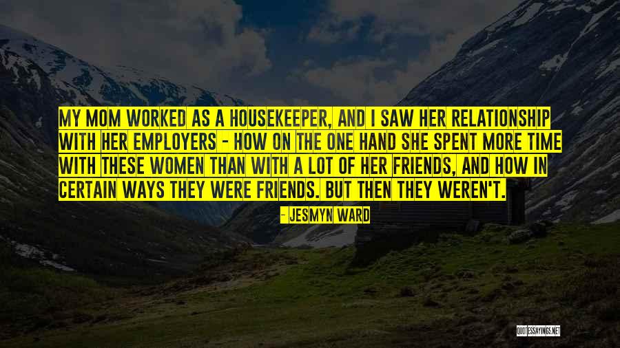 Relationship Friends Quotes By Jesmyn Ward