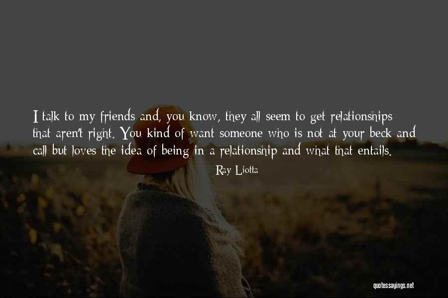 Relationship Friends Quotes By Ray Liotta