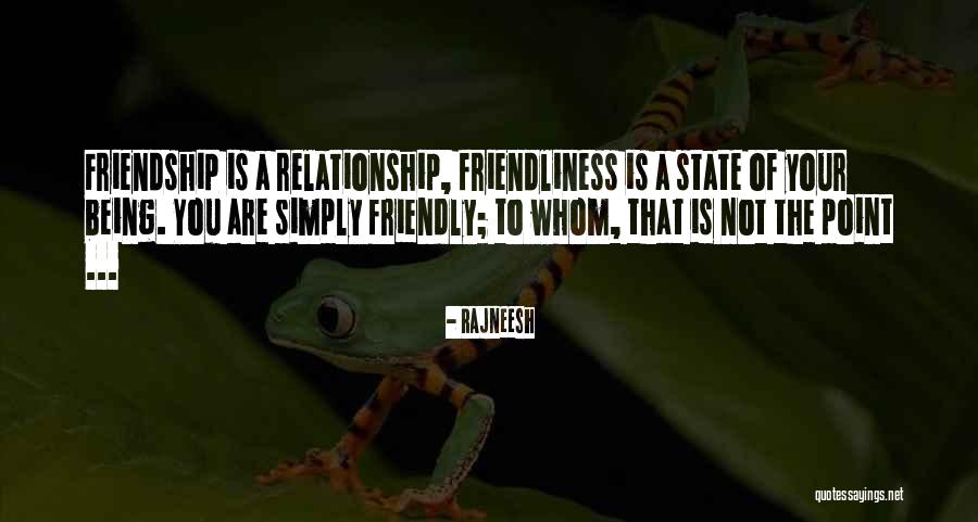 Relationship Friendship Quotes By Rajneesh Relationship Friendship Quotes By Rajneesh