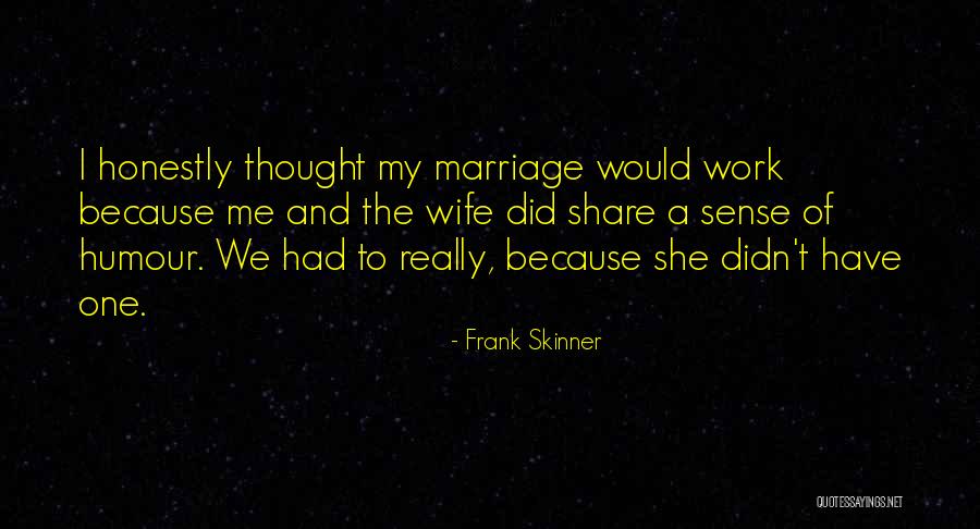 Relationship Funny Marriage Quotes By Frank Skinner Relationship Funny Marriage Quotes By Frank Skinner