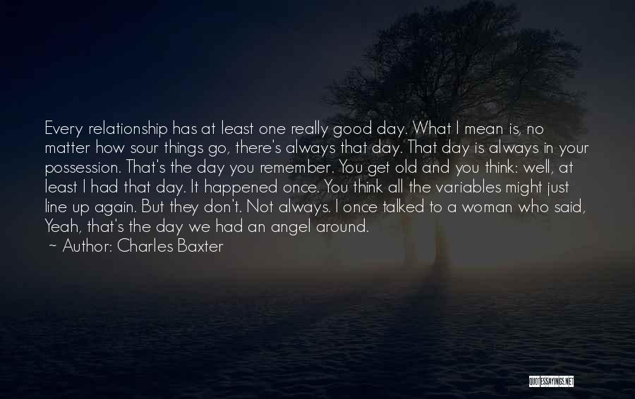 Relationship Gone Sour Quotes By Charles Baxter