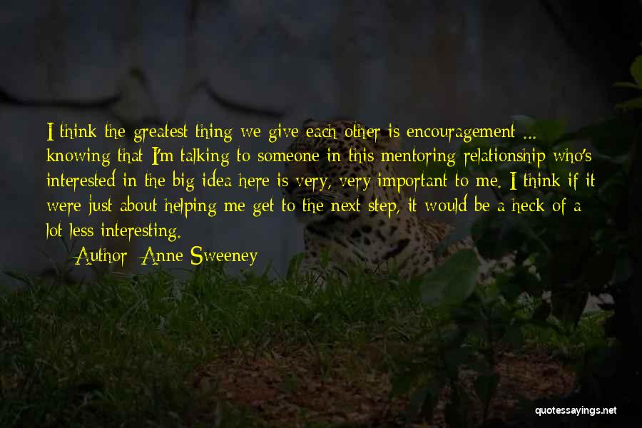 Relationship Helping Each Other Quotes By Anne Sweeney