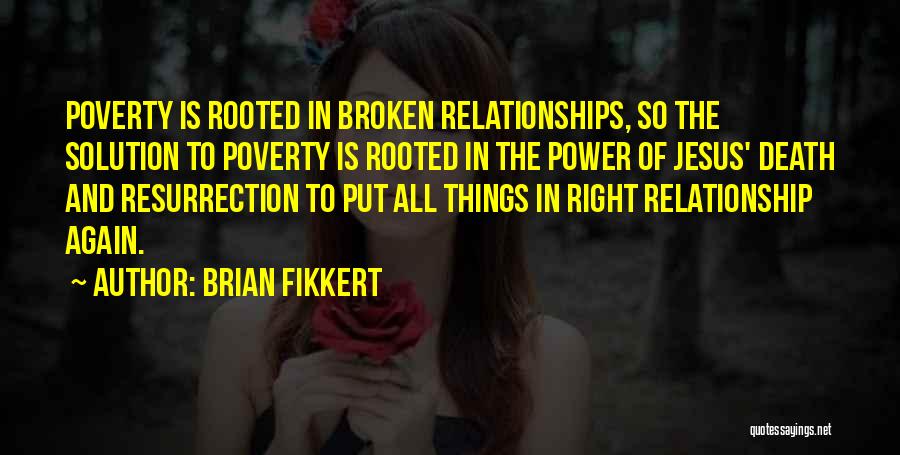 Relationship Helping Each Other Quotes By Brian Fikkert