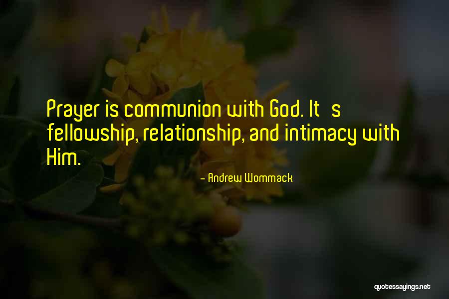 Relationship Intimacy Quotes By Andrew Wommack
