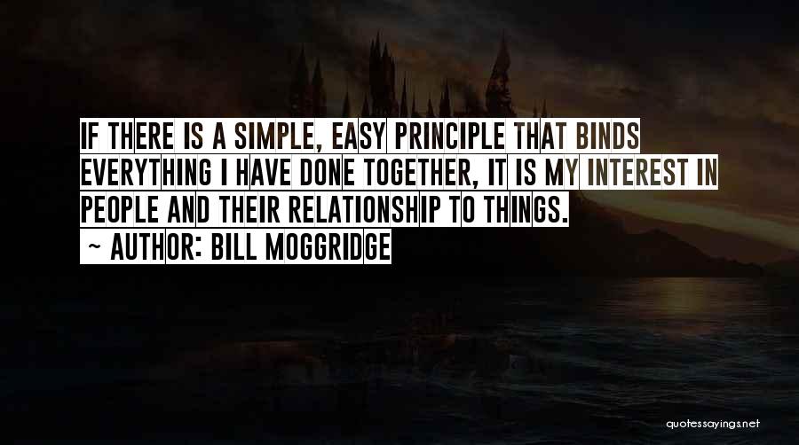 Relationship Is Not Easy Quotes By Bill Moggridge