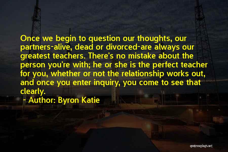 Relationship Is Not Perfect Quotes By Byron Katie