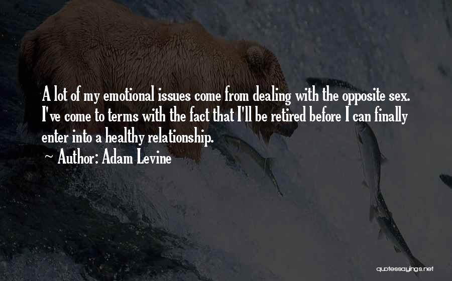 Relationship Issues Quotes By Adam Levine