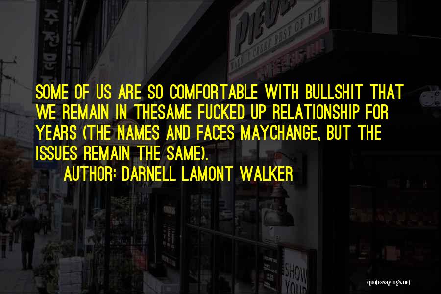 Relationship Issues Quotes By Darnell Lamont Walker
