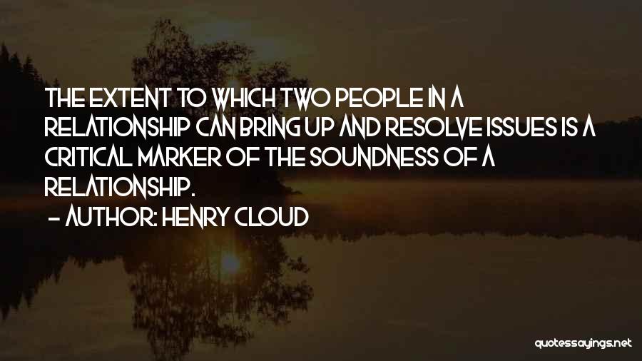 Relationship Issues Quotes By Henry Cloud