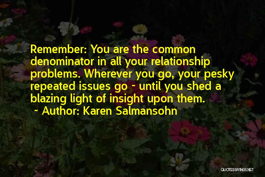 Relationship Issues Quotes By Karen Salmansohn