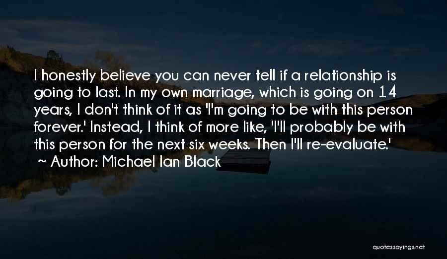Relationship Last Forever Quotes By Michael Ian Black