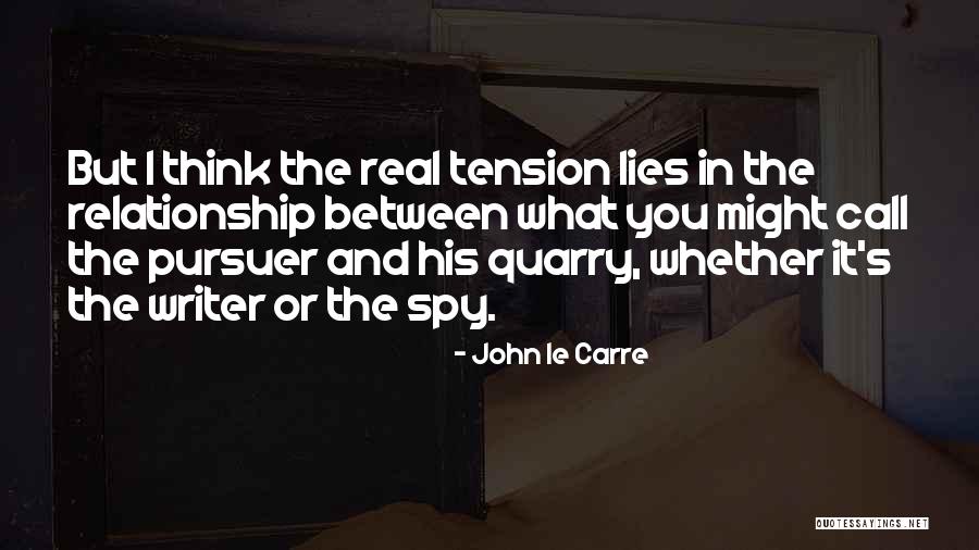 Relationship Lies Quotes By John Le Carre Relationship Lies Quotes By John Le Carre