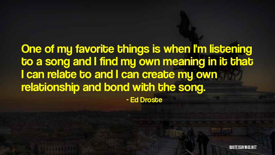 Relationship Listening Quotes By Ed Droste Relationship Listening Quotes By Ed Droste