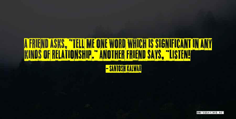Relationship Listening Quotes By Santosh Kalwar Relationship Listening Quotes By Santosh Kalwar