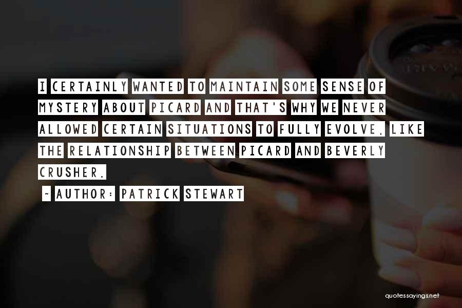 Relationship Maintain Quotes By Patrick Stewart