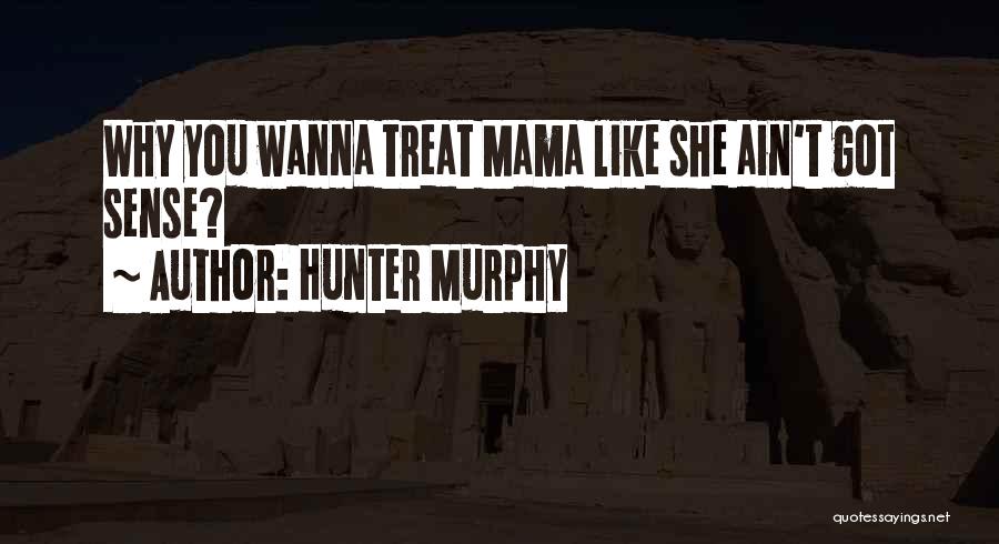 Relationship Mother Son Quotes By Hunter Murphy
