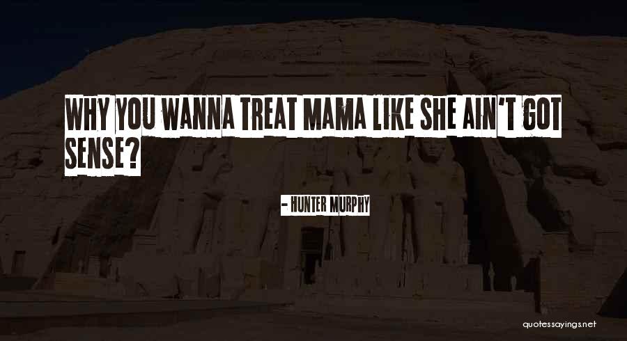 Relationship Mother Son Quotes By Hunter Murphy