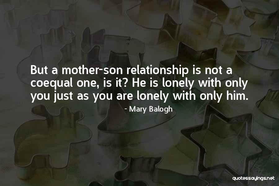 Relationship Mother Son Quotes By Mary Balogh Relationship Mother Son Quotes By Mary Balogh
