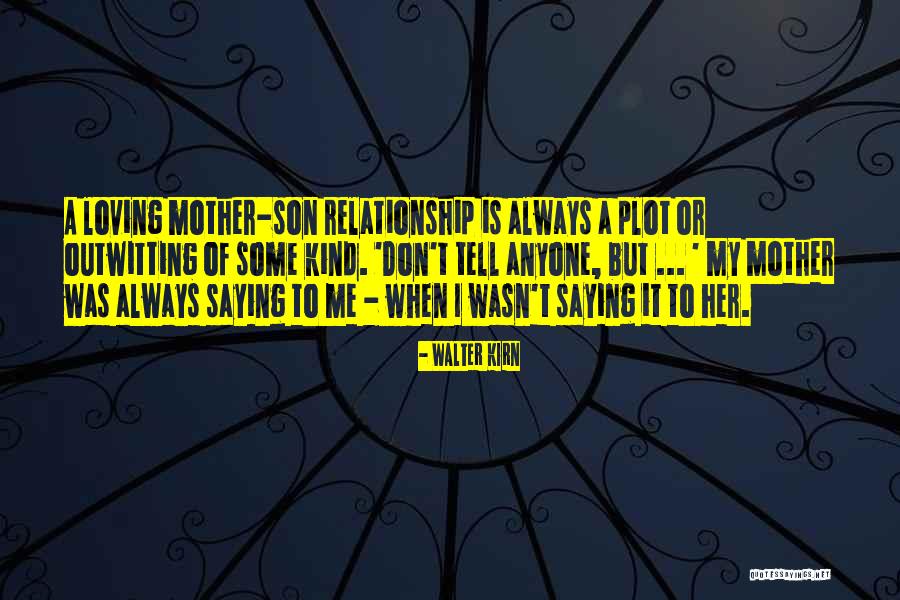 Relationship Mother Son Quotes By Walter Kirn