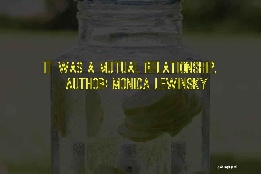 Relationship Mutual Quotes By Monica Lewinsky