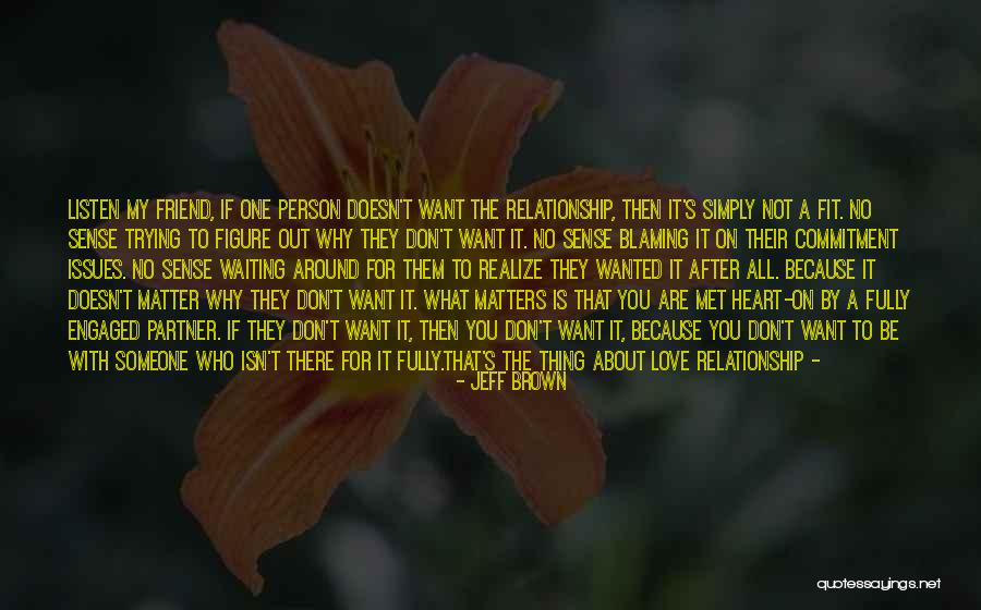 Relationship No Commitment Quotes By Jeff Brown Relationship No Commitment Quotes By Jeff Brown