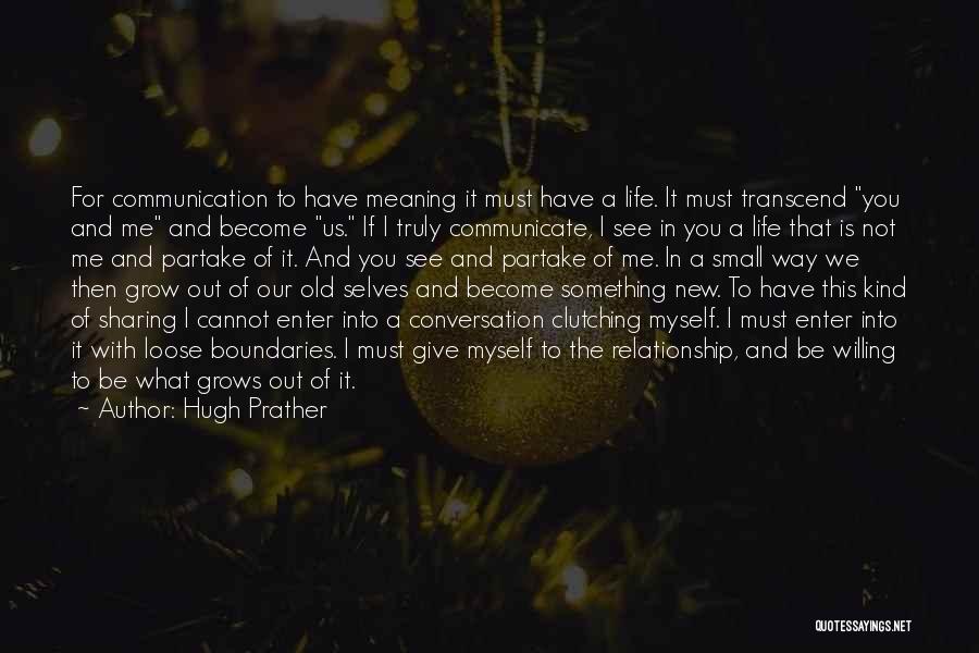 Relationship No Communication Quotes By Hugh Prather