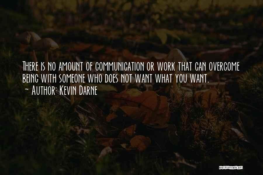 Relationship No Communication Quotes By Kevin Darne
